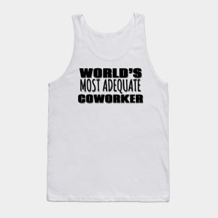 World's Most Adequate Coworker Tank Top